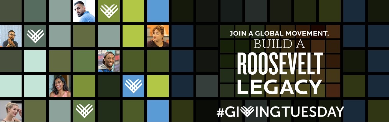 Join a global movement - Be a Roosevelt Legacy #Givingtuesday